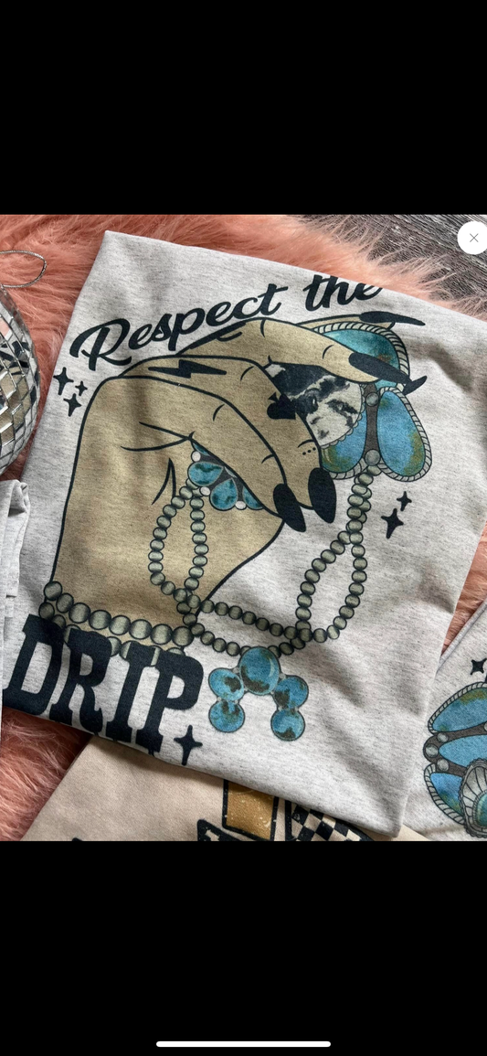 Respect the Drip